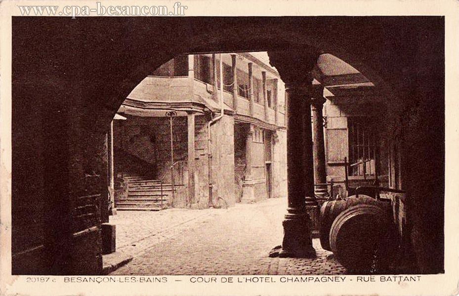 20187 c  BESANÇON-LES-BAINS - COUR DE L'HOTEL CHAMPAGNEY - RUE BATTANT